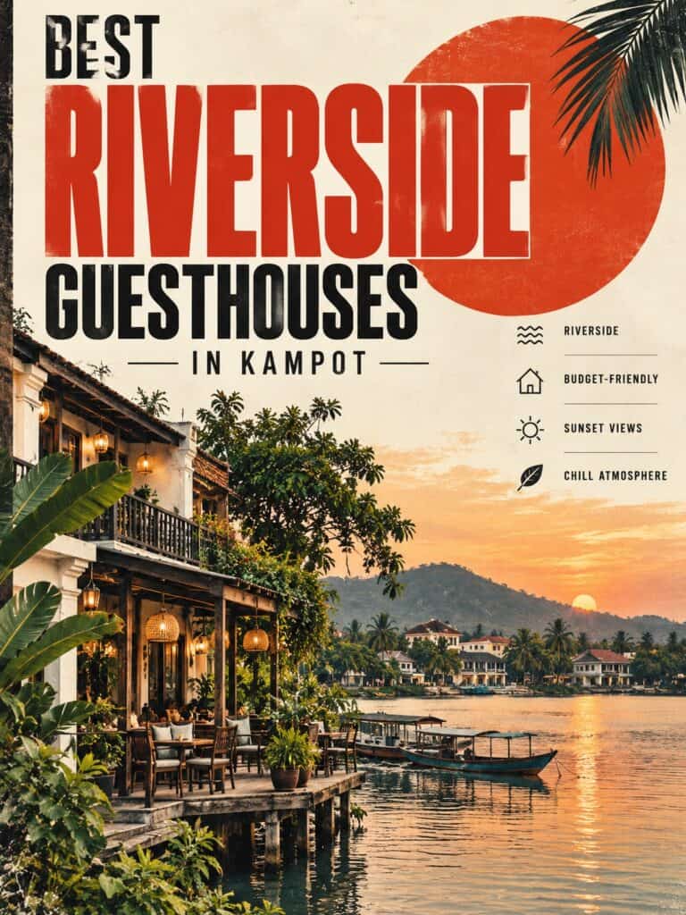 Best Riverside Guesthouses in Kampot